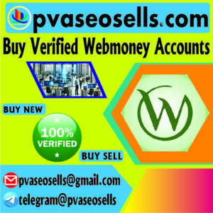 Buy Verified Webmoney Accounts